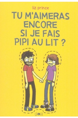 TU M'AIMERAIS ENCORE SI JE FAIS PIPI AU LIT ?