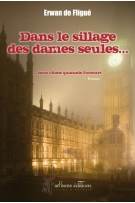 DANS LE SILLAGE DES DAMES SEULES