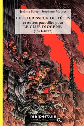 LE CHERISSEUR DE TETES ET AUTRES PACOTILLES POUR LE CLUB DIOGENE (1871-1877)