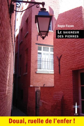 LE SAIGNEUR DES PIERRES. DOUAI RUELLE DE L'ENFER !