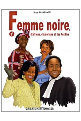 FEMME NOIRE D AFRIQUE, D AMERIQUE ET DES ANTILLES T1