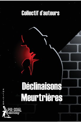 DECLINAISONS MEURTRIERES