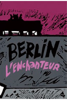 BERLIN L'ENCHANTEUR