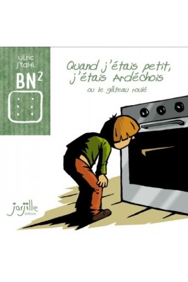 QUAND J'ETAIS PETIT, J'ETAIS ARDECHOIS OU LE GATEAU ROULE