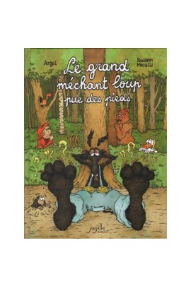 GRAND MECHANT LOUP PUE DES PIEDS (LE)