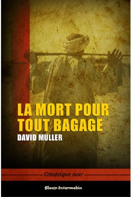 LA MORT POUR TOUT BAGAGE