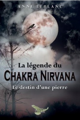 LA LEGENDE DU CHAKRA NIRVANA