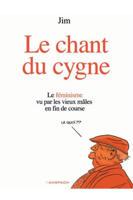 LE FEMINISME VU PAR LES VIEUX MALES EN FIN DE COURSE