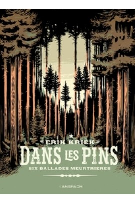 DANS LES PINS - SIX BALLADES MEURTRIERES