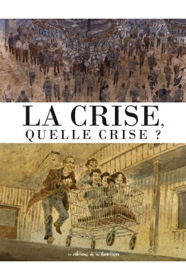 LA CRISE, QUELLE CRISE ?