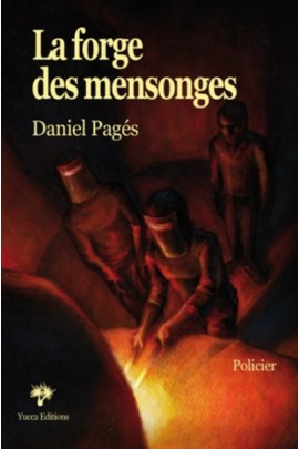 LA FORGE DES MENSONGES