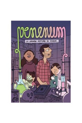 VENENUM. LA GRANDE HISTOIRE DU POISON