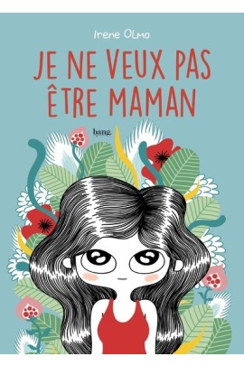 JE NE VEUX PAS ETRE MAMAN