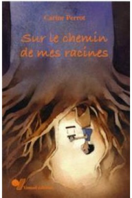 SUR LE CHEMIN DE MES RACINES