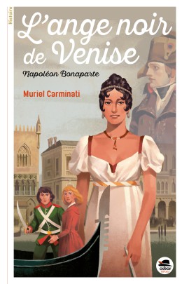 L'ANGE NOIR DE VENISE, NAPOLEON BONAPARTE