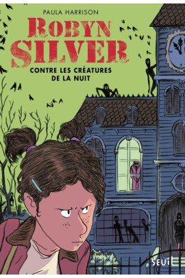 ROBYN SILVER CONTRE LES CREATURES DE LA NUIT, T1