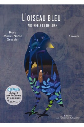 L'OISEAU BLEU AUX REFLETS DE LUNE