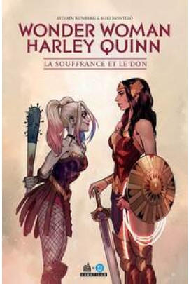 WONDER WOMAN/HARLEY QUINN - LA SOUFFRANCE ET LE DON