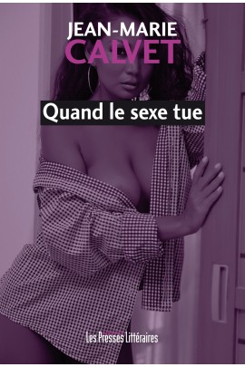 QUAND LE SEXE TUE