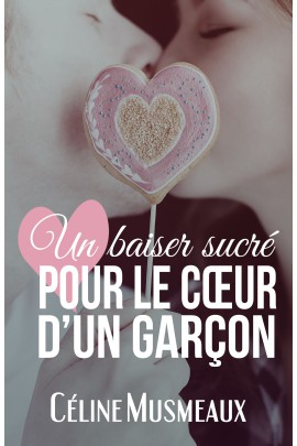 UN BAISER SUCRE POUR LE COEUR D'UN GARCON