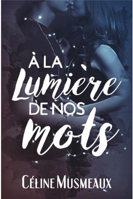 A LA LUMIERE DE NOS MOTS