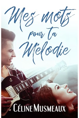 MES MOTS POUR TA MELODIE