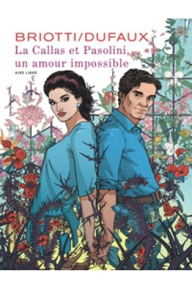 LA CALLAS ET PASOLINI, UN AMOUR IMPOSSIBLE