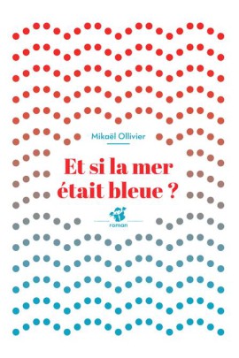 ET SI LA MER ETAIT BLEUE ?