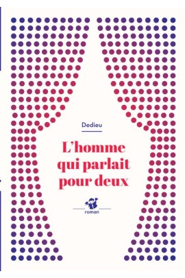 L'HOMME QUI PARLAIT POUR DEUX