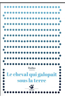 LE CHEVAL QUI GALOPAIT SOUS LA TERRE