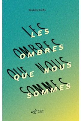 LES OMBRES QUE NOUS SOMMES
