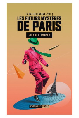 LA BALLE DU NEANT - LES FUTURS MYSTERES DE PARIS