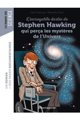 L'INCROYABLE DESTIN DE STEPHEN HAWKING QUI PERCA LES MYSTERES DE L'UNIVERS