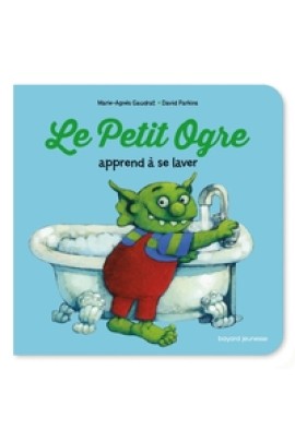 LE PETIT OGRE APPREND A SE LAVER