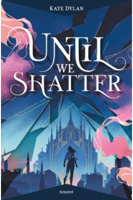 UNTIL WE SHATTER