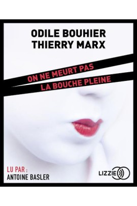 ON NE MEURT PAS LA BOUCHE PLEINE