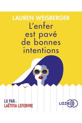 L'ENFER EST PAVE DE BONNES INTENTIONS