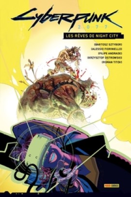CYBERPUNK 2077 : LES REVES DE NIGHT CITY