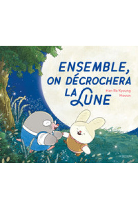 ENSEMBLE, ON DECROCHERA LA LUNE