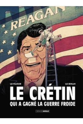 LE CRETIN QUI A GAGNE LA GUERRE FROIDE