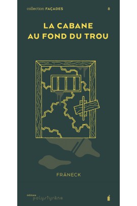 LA CABANE AU FOND DU TROU