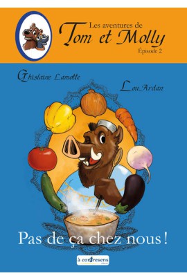 LES AVENTURES DE TOM ET MOLLY - PAS DE CA CHEZ NOUS ! - EPISODE 2