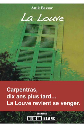 LA LOUVE : DIX ANS APRES, LA LOUVE REVIENT SE VENGER