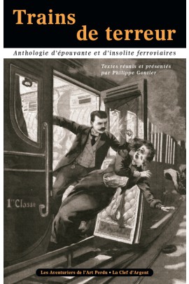 ANTHOLOGIE D'EPOUVANTE ET D'INSOLITE FERROVIAIRES