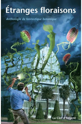 ANTHOLOGIE DE FANTASTIQUE BOTANIQUE