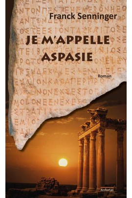 JE M'APPELLE ASPASIE