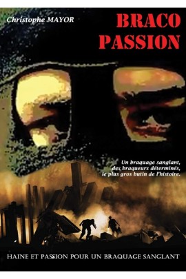 HAINE ET PASSION POUR UN BRAQUAGE SANGLANT DE LA SERIE BRACO PASSION