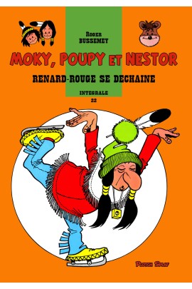 MOKY, POUPY ET NESTOR -  - MOKY, POUPY ET NESTOR 22 - RENARD-ROUGE SE DECHAINE