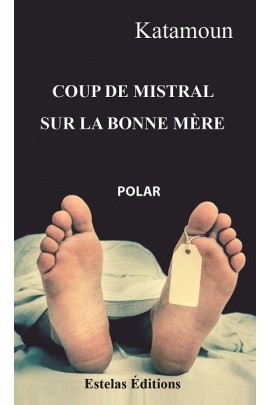 COUP DE MISTRAL SUR LA BONNE MERE (POCHE)