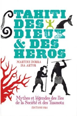 TAHITI, DES DIEUX & DES HEROS